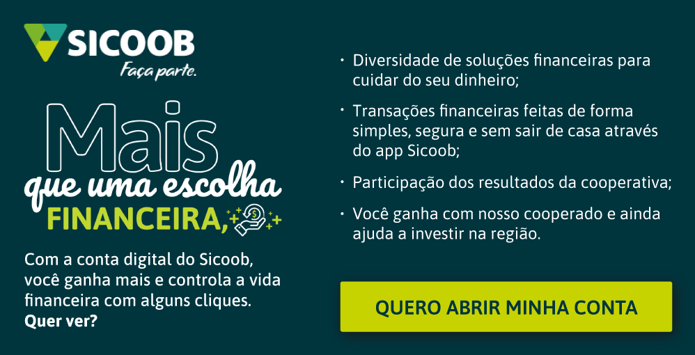 Mais que uma escolha financeira-Sicoob-faça-parte-quero abrir minha conta