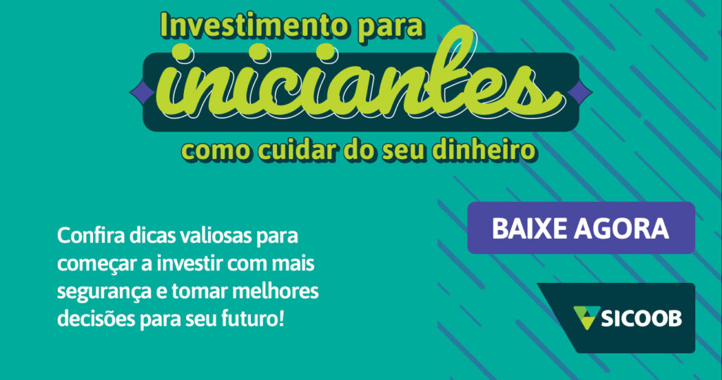 Investimento para iniciantes Como cuidar do seu dinheiro Confira dicas valiosas para começar a investir com mais segurança e tomar decisões melhores para seu futuro.